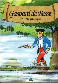 Gaspard de Besse. Vol. 5. L'étang du diable