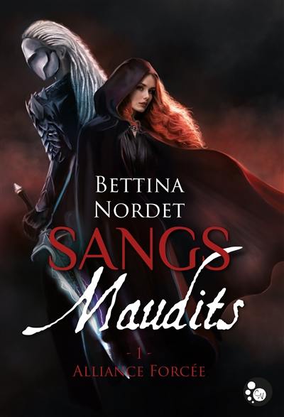 Sangs maudits. Vol. 1. Alliance forcée