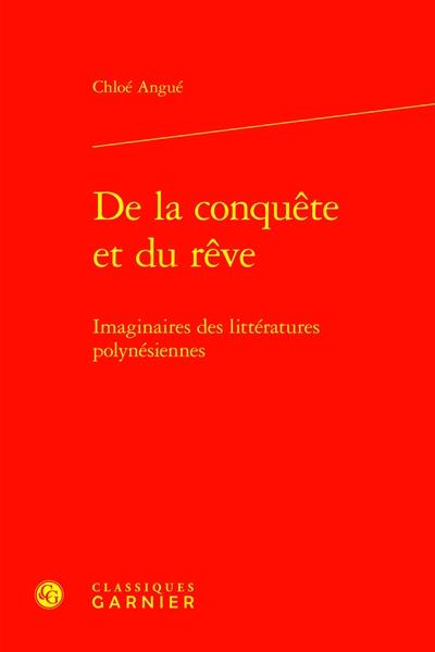 De la conquête et du rêve : imaginaires des littératures polynésiennes