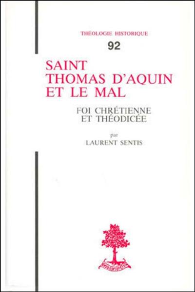 Saint Thomas d'Aquin et le mal : foi chrétienne et théodicée