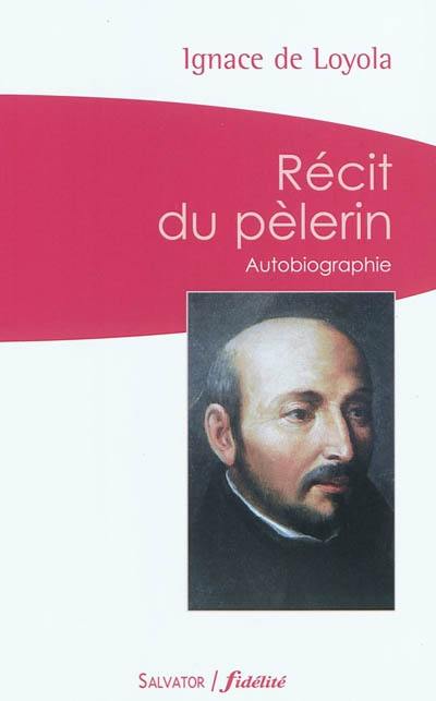 Récit du pèlerin : autobiographie