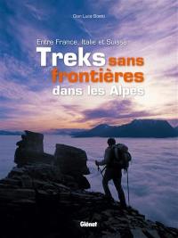 Treks sans frontières dans les Alpes : entre France, Italie et Suisse