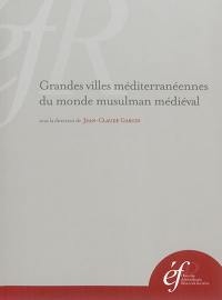 Grandes villes méditerranéennes du monde musulman médiéval