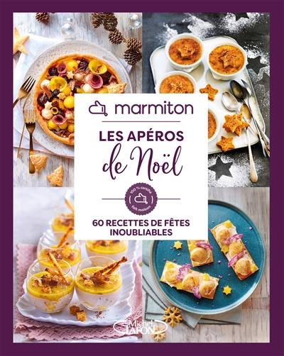 Marmiton : les apéros de Noël : 60 recettes de fêtes inoubliables