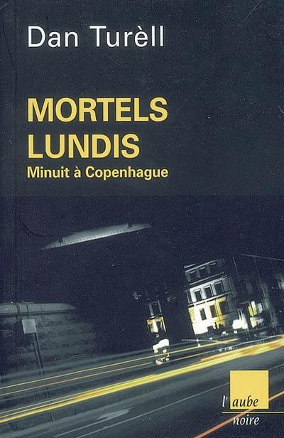 Mortels lundis : minuit à Copenhague