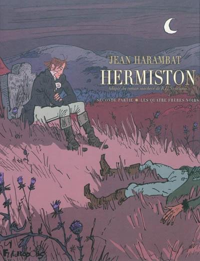 Hermiston. Vol. 2. Les quatre frères noirs