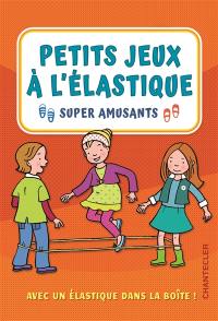 Petits jeux à l'élastique : super amusants