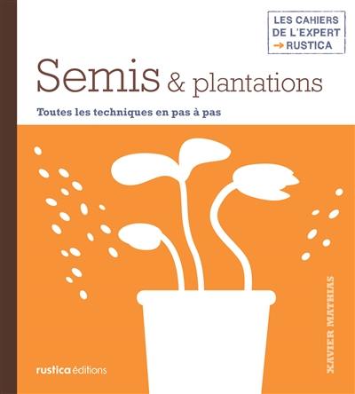 Semis & plantations : toutes les techniques en pas à pas