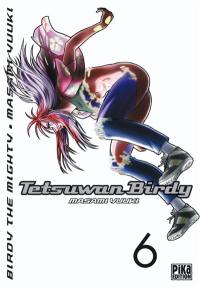 Tetsuwan Birdy : Birdy the mighty. Vol. 6