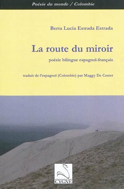 La route du miroir. La ruta del espejo