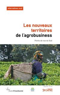 Alternatives Sud, n° 3 (2019). Les nouveaux territoires de l'agrobusiness : points de vue du Sud