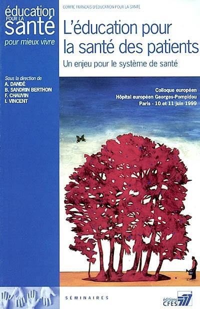 L'éducation pour la santé des patients : un enjeu pour le système de santé : éducation pour la santé pour mieux vivre