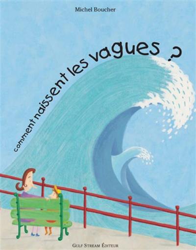 Comment naissent les vagues ?