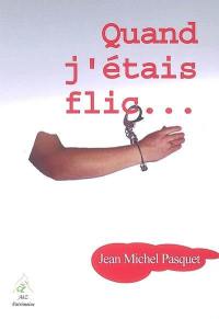 Quand j'étais flic...