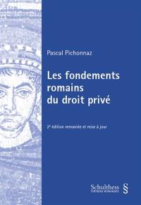 Les fondements romains du droit privé