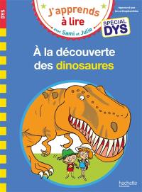 A la découverte des dinosaures : spécial dys