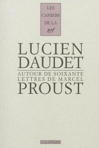 Autour de soixante lettres de Marcel Proust