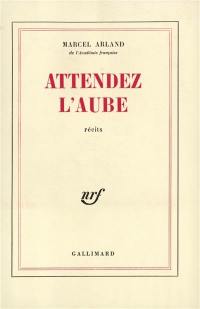 Attendez l'aube