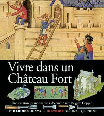 Vivre dans un château fort