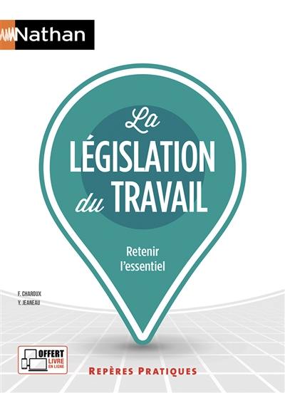 La législation du travail : retenir l'essentiel