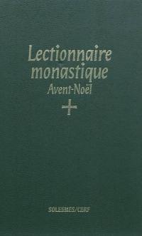 Lectionnaire monastique de l'office divin : à l'usage de l'abbaye de Saint-Pierre de Solesmes : avec traduction française. Vol. 1. Avent, temps de Noël. Tempus adventus, tempus Nativitatis. Lectionarium monasticum divini officii : ad usum abbatiae S. Petri de Solesmis dispositum : cum interpretatione gallica. Vol. 1. Avent, temps de Noël. Tempus adventus, tempus Nativitatis