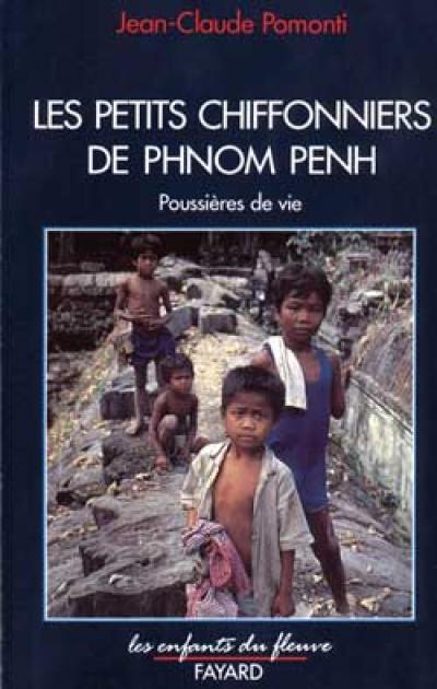 Poussières de vie. Vol. 1. Les petits chiffonniers de Phnom Penh