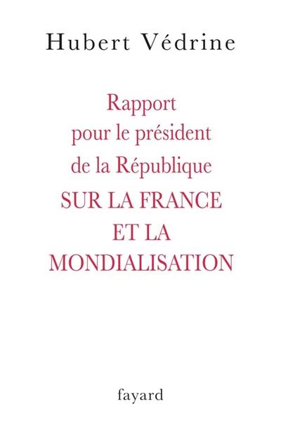 Rapport pour le président de la République sur la France et la mondialisation