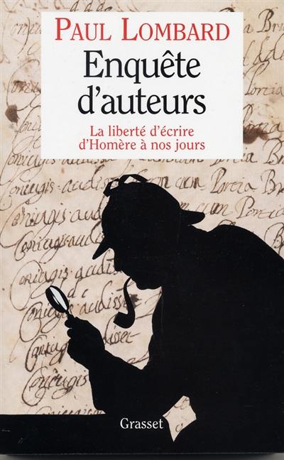 Enquête d'auteurs : la liberté d'écrire d'Homère à nos jours