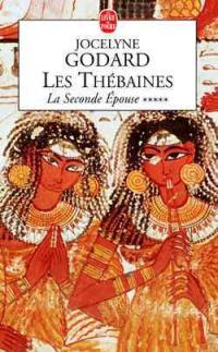 Les Thébaines. Vol. 5. La seconde épouse