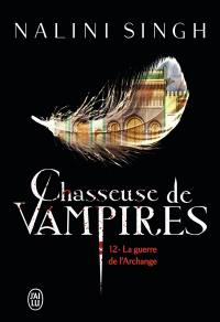 Chasseuse de vampires. Vol. 12. La guerre de l'archange