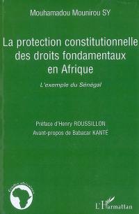 La protection constitutionnelle des droits fondamentaux en Afrique : l'exemple du Sénégal