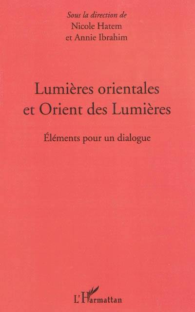 Lumières orientales et Orient des Lumières : éléments pour un dialogue