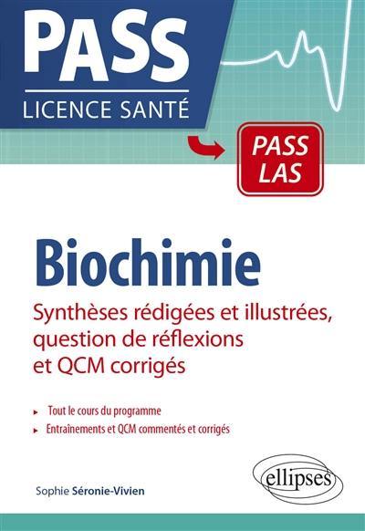 Biochimie : synthèses rédigées et illustrées, question de rélfexions et QCM corrigés