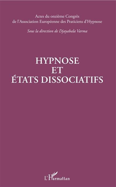 Hypnose et états dissociatifs : actes du onzième Congrès de l'Association européenne des praticiens d'hypnose