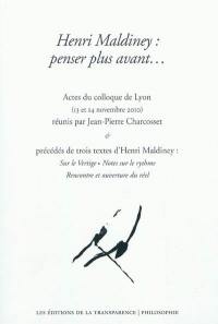 Henri Maldiney : penser plus avant... : actes du colloque de Lyon, 13 et 14 novembre 2010. Trois textes d'Henri Maldiney : Sur le vertige ; Notes sur le rythme ; Rencontre et ouverture du réel