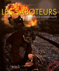 Les saboteurs de la France combattante