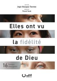 Elles ont vu la fidélité de Dieu : 16 femmes témoignent