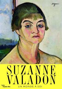 Suzanne Valadon : un monde à soi