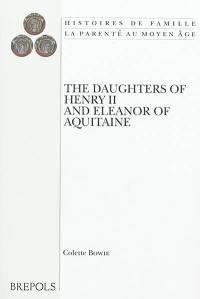 The daughters of Henry II and Eleanor of Aquitaine