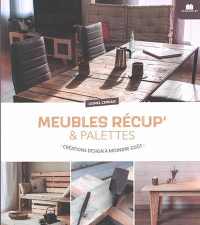 Meubles récup' & palettes : créations design à moindre coût