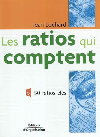 Les ratios qui comptent : 50 ratios-clés