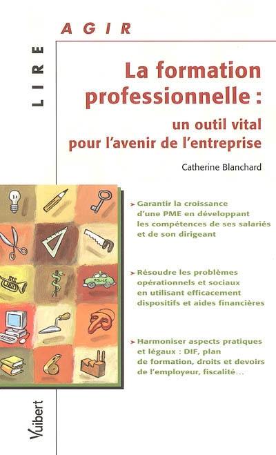 La formation professionnelle : un outil vital pour l'avenir de l'entreprise