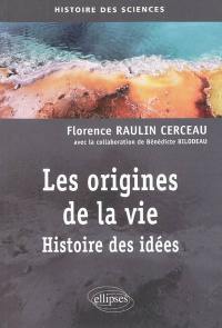 Les origines de la vie : histoire des idées