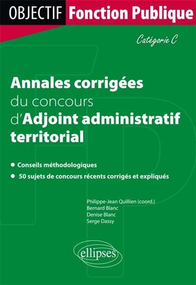 Annales corrigées du concours d'adjoint administratif territorial de 1re classe : catégorie C