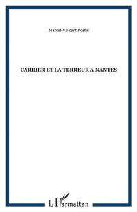 Carrier et la Terreur de Nantes : récit