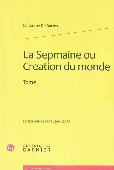 La Sepmaine ou Création du monde. Vol. 1