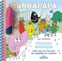 Barbapapa : la nature : pinceau magique