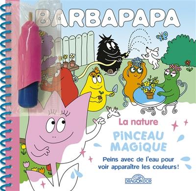 Barbapapa : la nature : pinceau magique