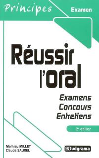 Réussir l'oral : examens, concours, entretiens