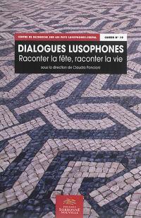 Dialogues lusophones : raconter la fête, raconter la vie